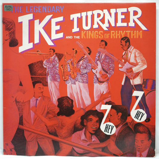 The Legendary Ike Turner And The Kings Of Rhythm – Hey Hey