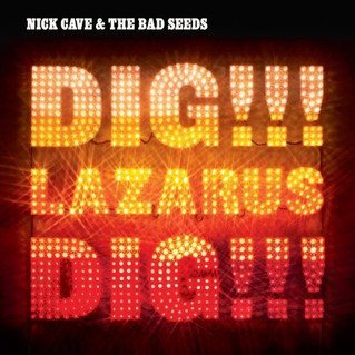 Nick Cave & The Bad Seeds ‎– Dig, Lazarus, Dig!!!