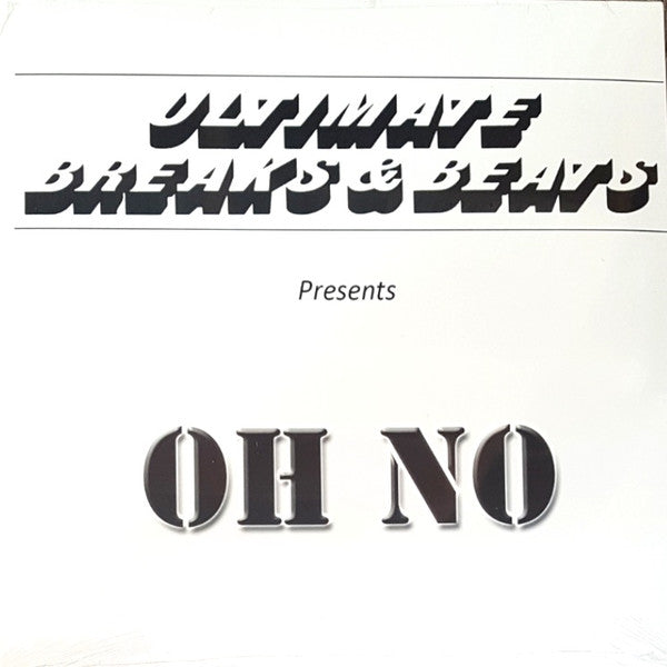 Oh No ‎– Ultimate Breaks & Beats